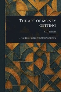 bokomslag Art of Money Getting