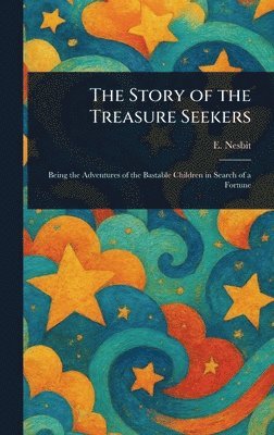 E (Edith) Nesbit - Story of the Treasure Seekers, Inbunden