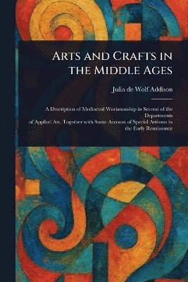 bokomslag Arts and Crafts in the Middle Ages
