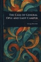 bokomslag The Case of General Ople and Lady Camper