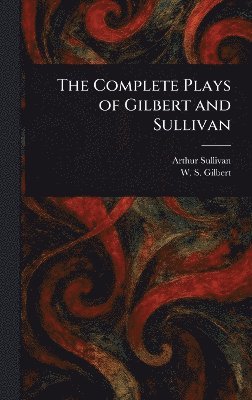 bokomslag Complete Plays of Gilbert and Sullivan