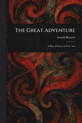 Arnold Bennett - Great Adventure, Häftad