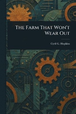bokomslag Farm That Won't Wear Out