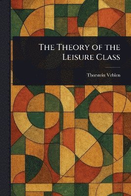 Theory of the Leisure Class 1