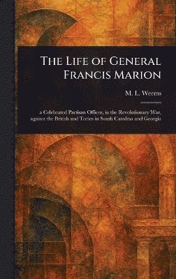 bokomslag Life of General Francis Marion