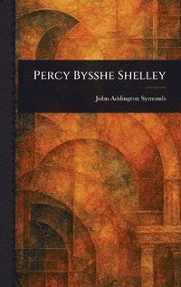 bokomslag Percy Bysshe Shelley