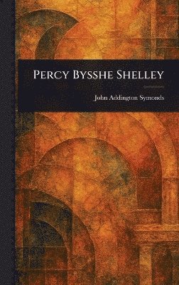 bokomslag Percy Bysshe Shelley