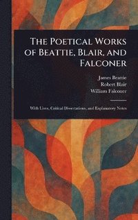 bokomslag Poetical Works of Beattie, Blair, and Falconer