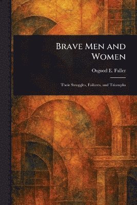 bokomslag Brave Men and Women