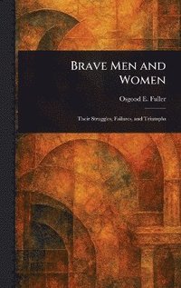 bokomslag Brave Men and Women