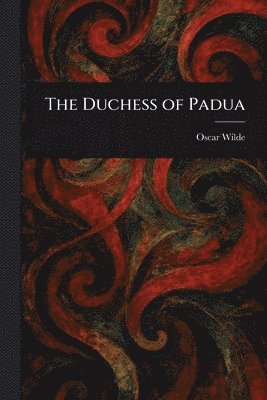Oscar Wilde - Duchess of Padua, Häftad