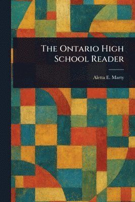 Aletta E Marty, Aletta E. Marty - Ontario High School Reader, Häftad