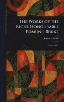 bokomslag Works of the Right Honourable Edmund Burke