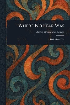 Where No Fear Was 1