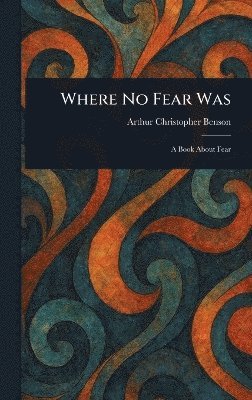 Where No Fear Was 1