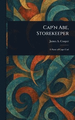 bokomslag Cap'n Abe, Storekeeper