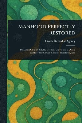 bokomslag Manhood Perfectly Restored