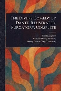 bokomslag Divine Comedy by Dante, Illustrated, Purgatory, Complete