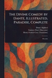 bokomslag Divine Comedy by Dante, Illustrated, Paradise, Complete