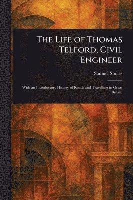 bokomslag Life of Thomas Telford, Civil Engineer