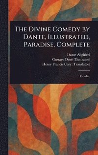 bokomslag Divine Comedy by Dante, Illustrated, Paradise, Complete