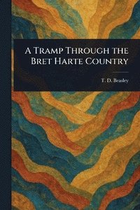 bokomslag Tramp Through the Bret Harte Country