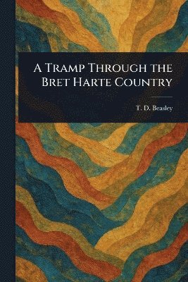 bokomslag Tramp Through the Bret Harte Country