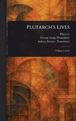 Plutarch, George Long, Aubrey Stewart - Plutarch's Lives, Inbunden