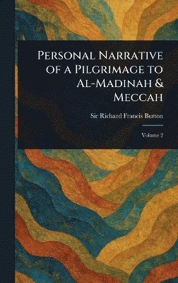 bokomslag Personal Narrative of a Pilgrimage to Al-Madinah & Meccah