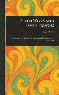 bokomslag Seven Wives and Seven Prisons