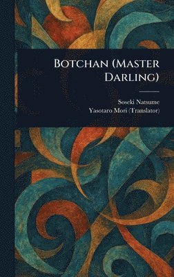 Soseki Natsume, Yasotaro Mori - Botchan (Master Darling), Inbunden