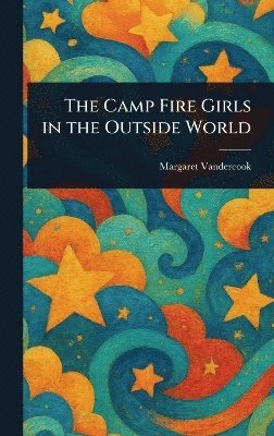 Camp Fire Girls in the Outside World 1