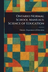 bokomslag Ontario Normal School Manuals