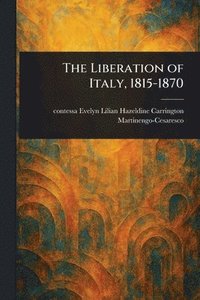 bokomslag Liberation of Italy, 1815-1870