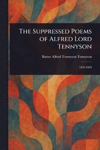 bokomslag Suppressed Poems of Alfred Lord Tennyson