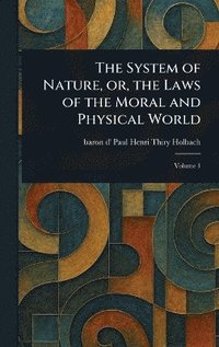 bokomslag System of Nature, or, the Laws of the Moral and Physical World