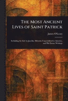 bokomslag Most Ancient Lives of Saint Patrick