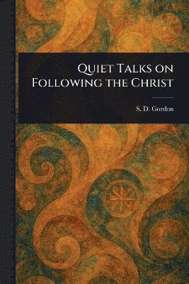 bokomslag Quiet Talks on Following the Christ