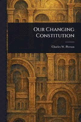 bokomslag Our Changing Constitution