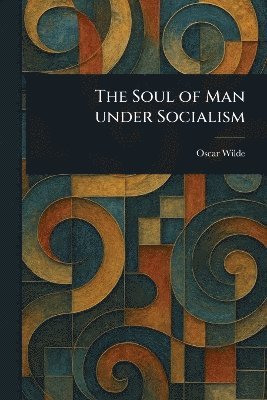 Soul of Man Under Socialism 1