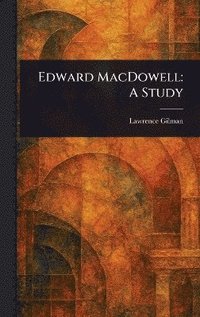 bokomslag Edward MacDowell