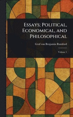 Essays; Political, Economical, and Philosophical 1