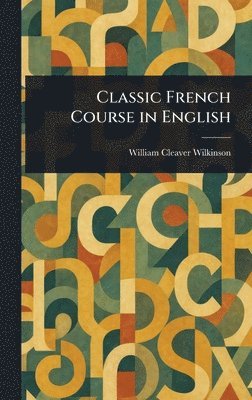 bokomslag Classic French Course in English