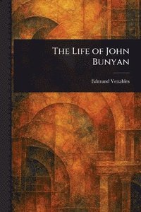 bokomslag Life of John Bunyan