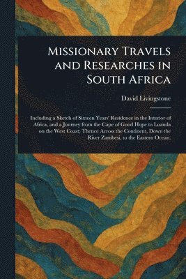 bokomslag Missionary Travels and Researches in South Africa