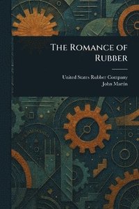 bokomslag Romance of Rubber