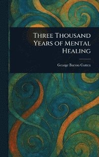 bokomslag Three Thousand Years of Mental Healing