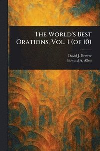 bokomslag World's Best Orations, Vol. 1 (of 10)