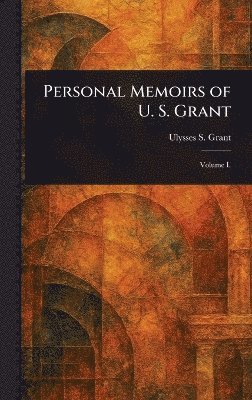 bokomslag Personal Memoirs of U. S. Grant