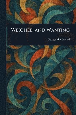 bokomslag Weighed and Wanting